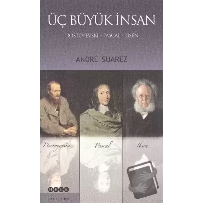 Üç Büyük İnsan: Dostoyevski - Pascal - Ibsen (Ciltli)