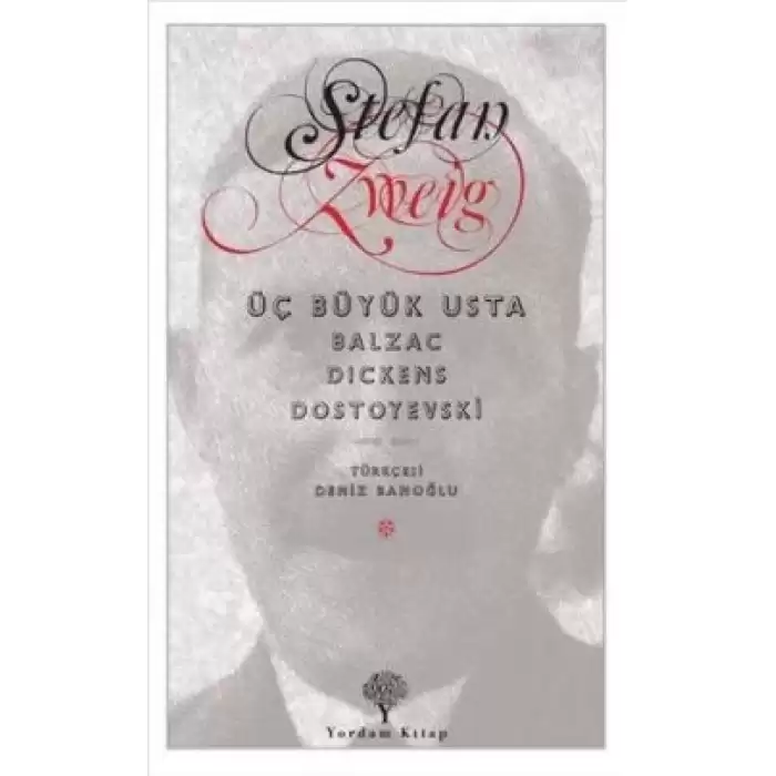 Üç Büyük Usta : Balzac, Dickens, Dostoyevski