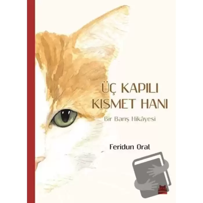 Üç Kapılı Kısmet Hanı (Ciltli)