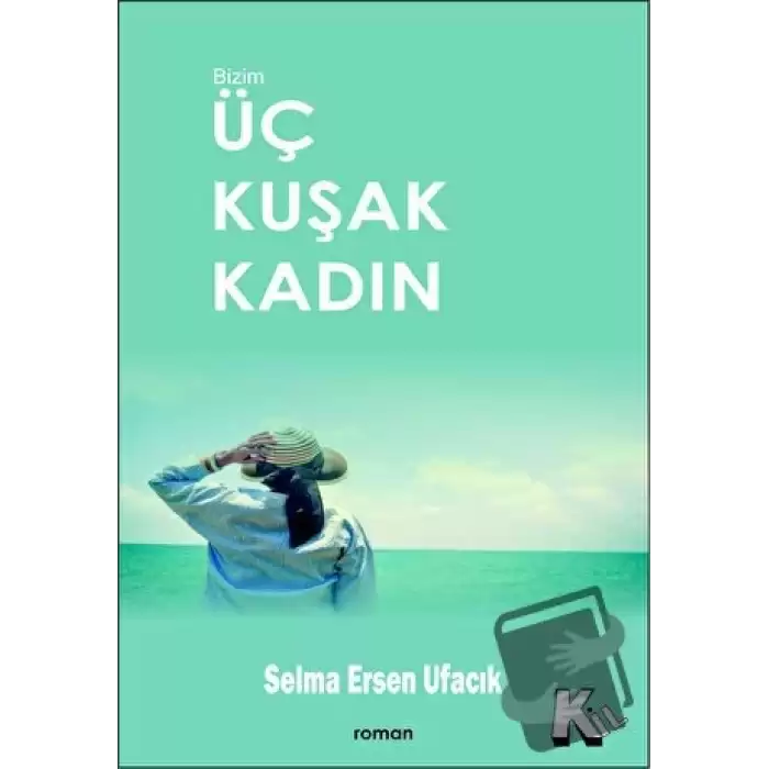 Üç Kuşak Kadın