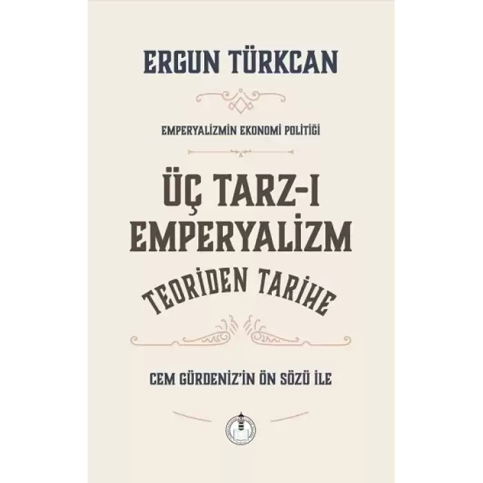 Üç Tarz-ı Emperyalizim Teoriden Tarihe