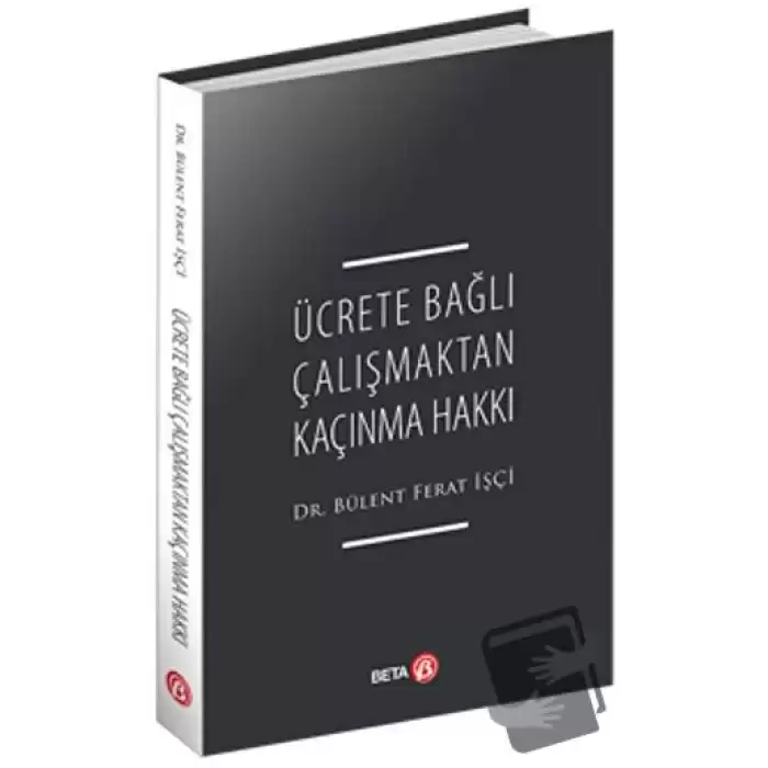 Ücrete Bağlı Çalışmaktan Kaçınma Hakkı