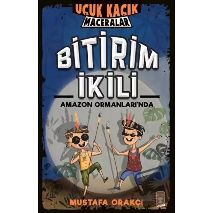 Uçuk Kaçık Maceralar - Bitirim İkili Amazon Ormanlarında