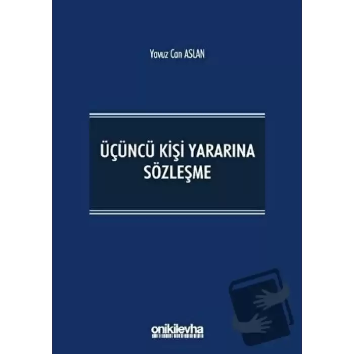 Üçüncü Kişi Yararına Sözleşme (Ciltli)