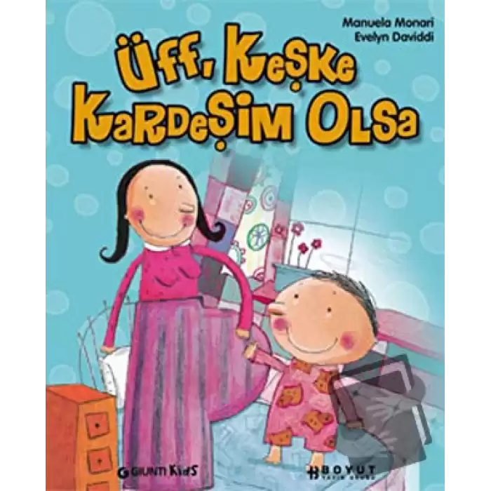 Üff, Keşke Kardeşim Olsa (Ciltli)