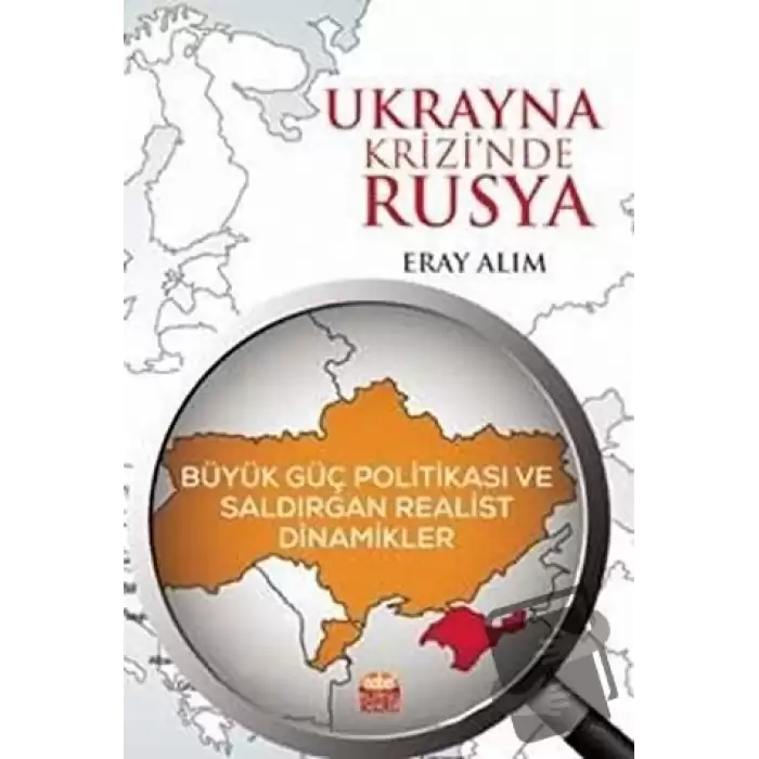 Ukrayna Krizi’nde Rusya: Büyük Güç Politikası ve Saldırgan Realist Dinamikler