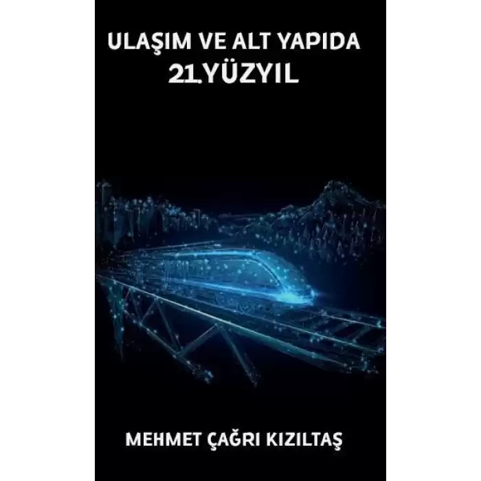 Ulaşım ve Alt Yapıda 21. Yüzyıl