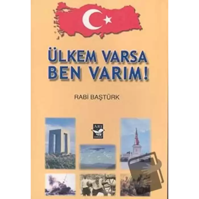 Ülkem Varsa Ben Varım!