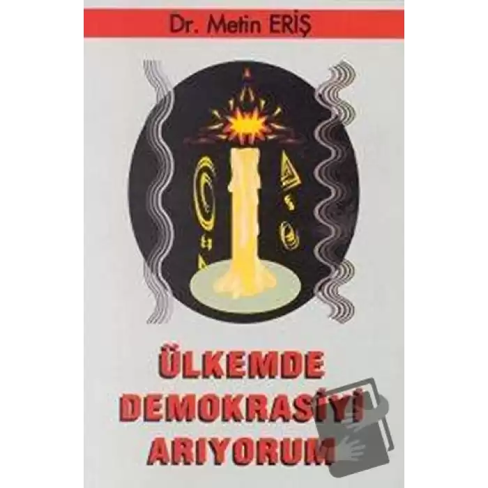 Ülkemde Demokrasiyi Arıyorum