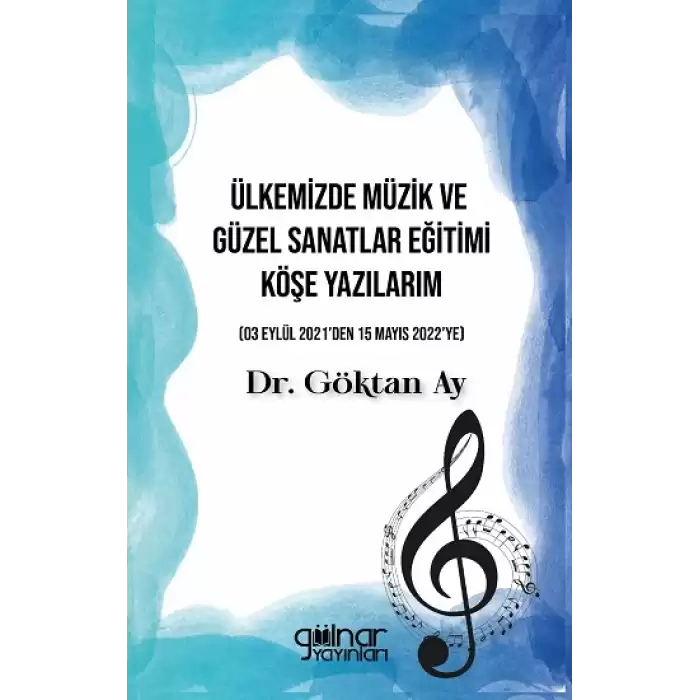 Ülkemizde Müzik ve Güzel Sanatlar Eğitimi Köşe Yazılarım