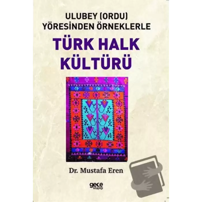 Ulubey (Ordu) Yöresinden Örneklerle Türk Halk Kültürü