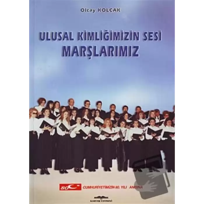 Ulusal Kimliğimizin Sesi Marşlarımız