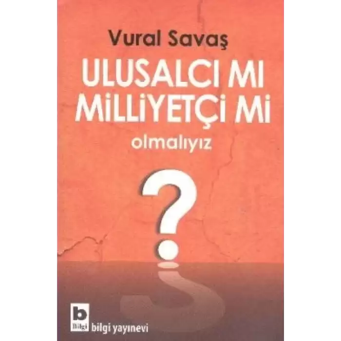 Ulusalcı mı Milliyetçi mi Olmalıyız?