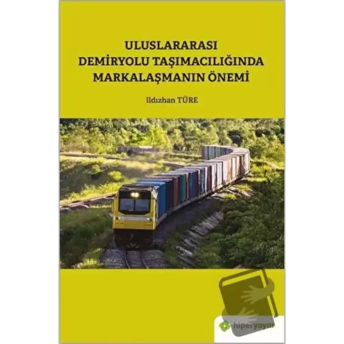 Uluslararası Demiryolu Taşımacılığında Markalaşmanın Önemi