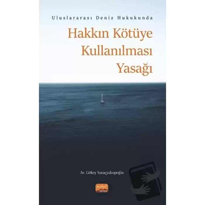 Uluslararası Deniz Hukukunda Hakkın Kötüye Kullanılması Yasağı