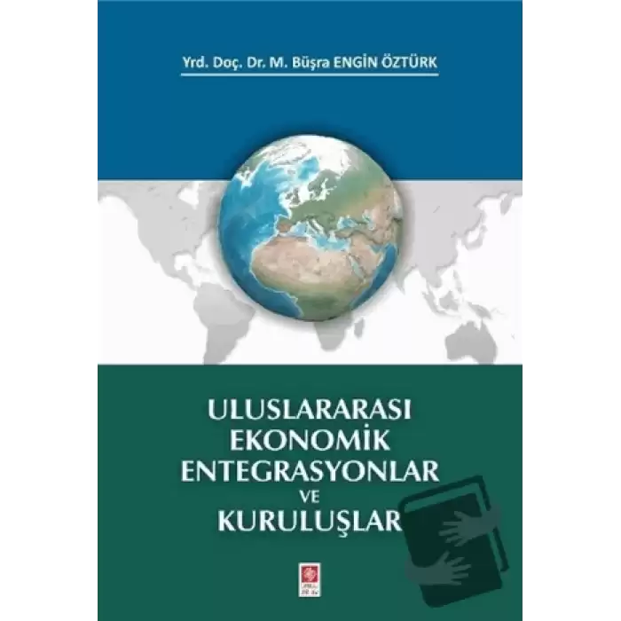 Uluslararası Ekonomik Entegrasyonlar ve Kuruluşlar