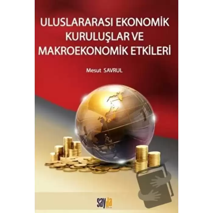 Uluslararası Ekonomik Kuruluşlar ve Makroekonomik Etkileri