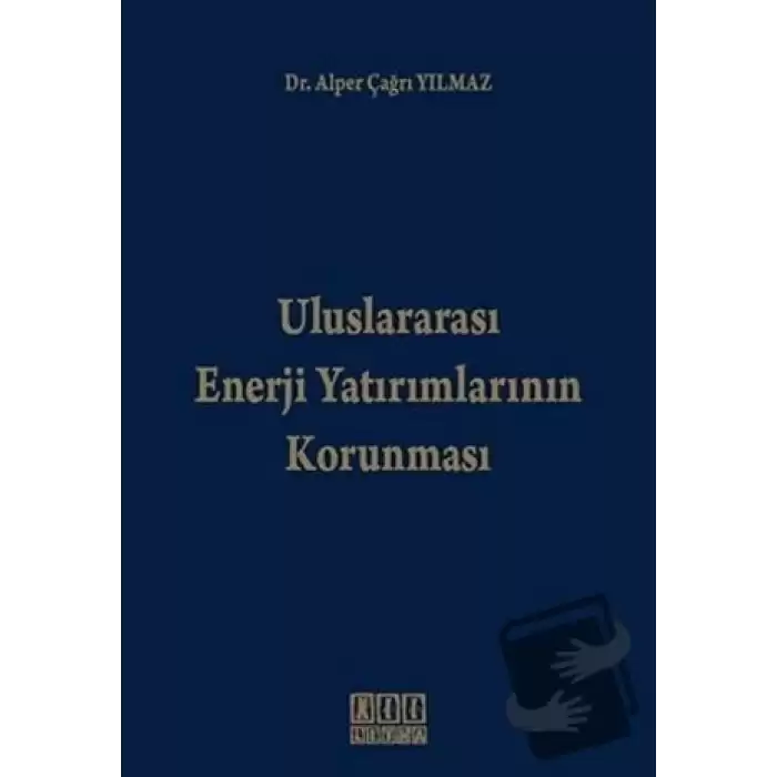 Uluslararası Enerji Yatırımlarının Korunması (Ciltli)