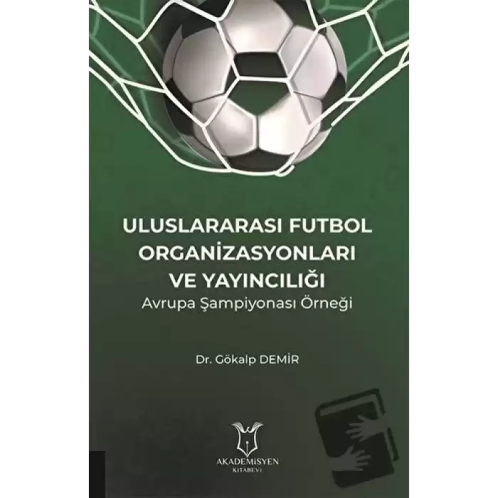 Uluslararası Futbol Organizasyonları ve Yayıncılığı