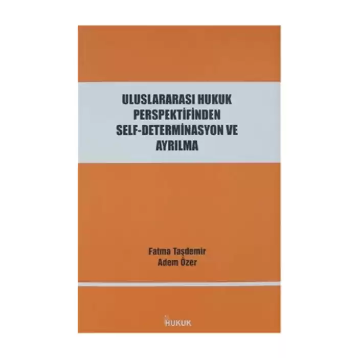 Uluslararası Hukuk Perspektifinden Self-Determinasyon ve Ayrılma