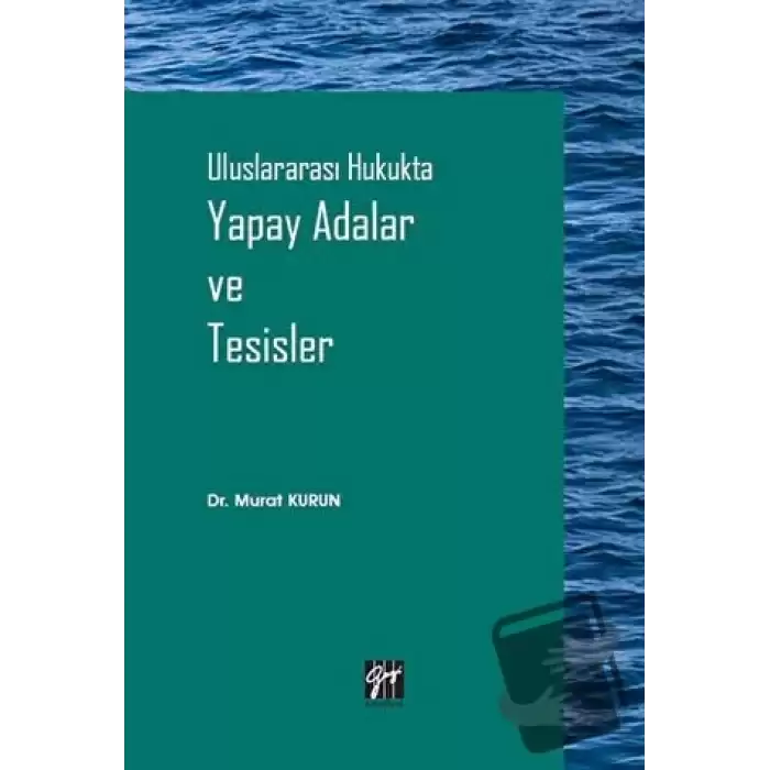 Uluslararası Hukukta Yapay Adalar ve Tesisler