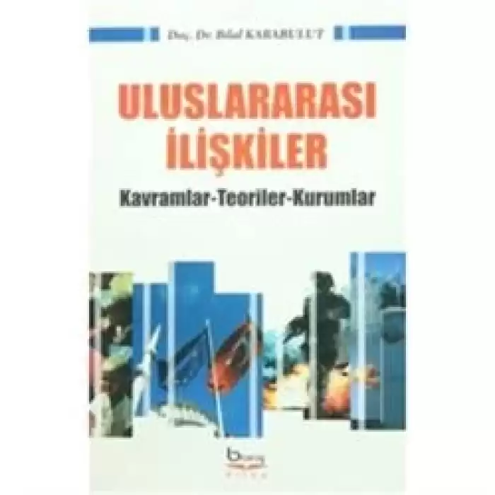 Uluslararası İlişkiler Kavramlar-Teoriler-Kurumlar