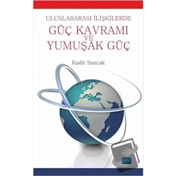 Uluslararası İlişkilerde Güç Kavramı ve Yumuşak Güç