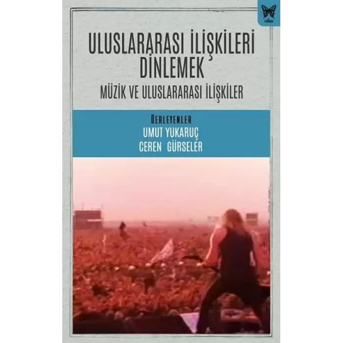 Uluslararası İlişkileri Dinlemek: Uluslararası İlişkiler ve Müzik