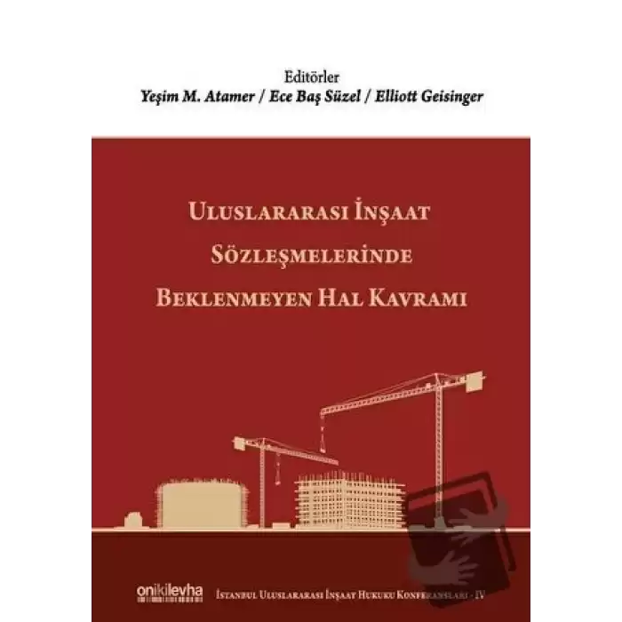 Uluslararası İnşaat Sözleşmelerinde Beklenmeyen Hal Kavramı (Ciltli)