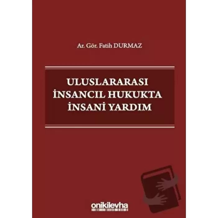 Uluslararası İnsancıl Hukukta İnsani Yardım