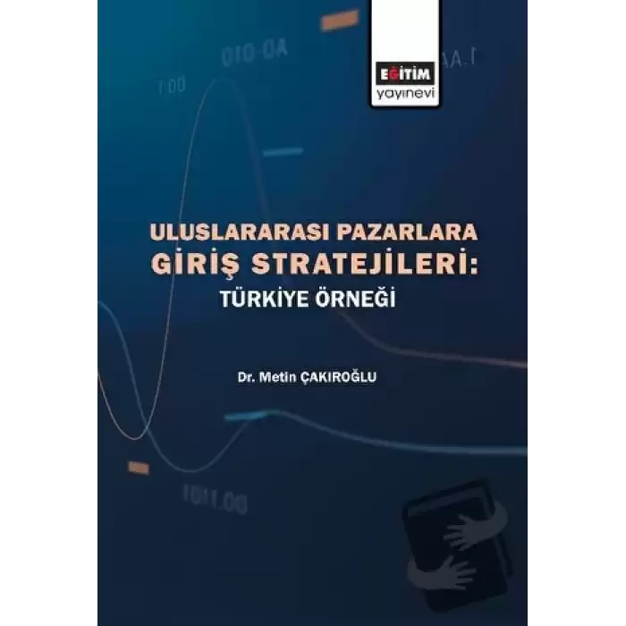 Uluslararası Pazarlara Giriş Stratejileri - Türkiye Örneği