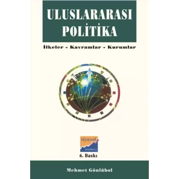 Uluslararası Politika İlkeler, Kavramlar, Kurumlar