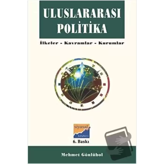 Uluslararası Politika İlkeler, Kavramlar, Kurumlar