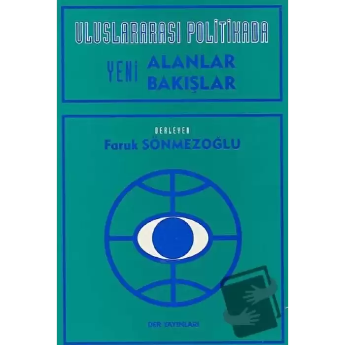 Uluslararası Politikada Yeni Alanlar Yeni Bakışlar