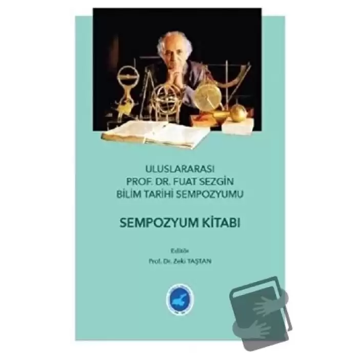 Uluslararası Prof. Dr. Fuat Sezgin Bilim Tarihi Sempozyumu