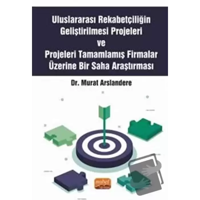 Uluslararası Rekabetçiliğin Geliştirilmesi Projeleri ve Projeleri Tamamlamış Firmalar Üzerine Bir Saha Araştırması