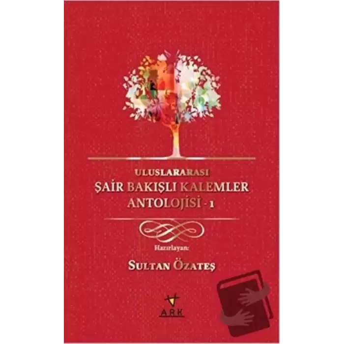 Uluslararası Şair Bakışlı Kalemler Antolojisi - 1