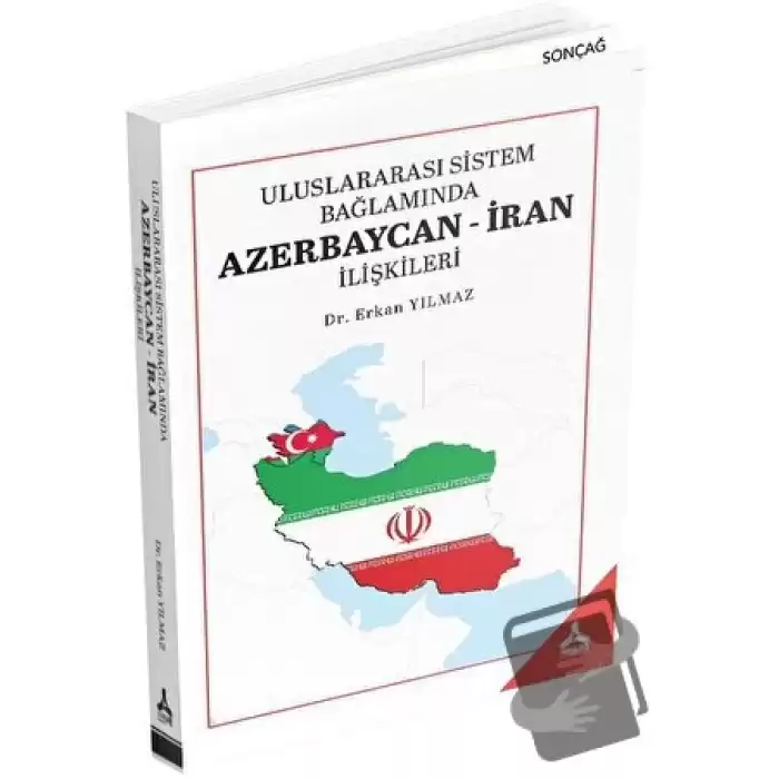 Uluslararası Sistem Bağlamında Azerbaycan-İran İlişkileri