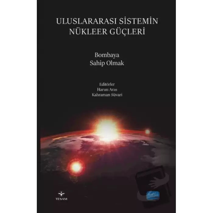 Uluslararası Sistemin Nükleer Güçleri - Bombaya Sahip Olmak