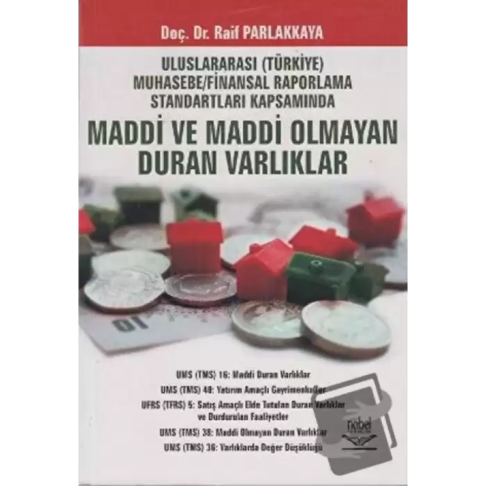 Uluslararası (Türkiye) Muhasebe / Finansal Raporlama Standartları Kapsamında Maddi ve Maddi Olmayan Duran Varlıklar