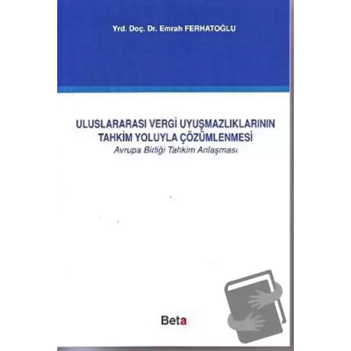 Uluslararası Vergi Uyuşmazlıklarının Tahkim Yoluyla Çözümlenmesi