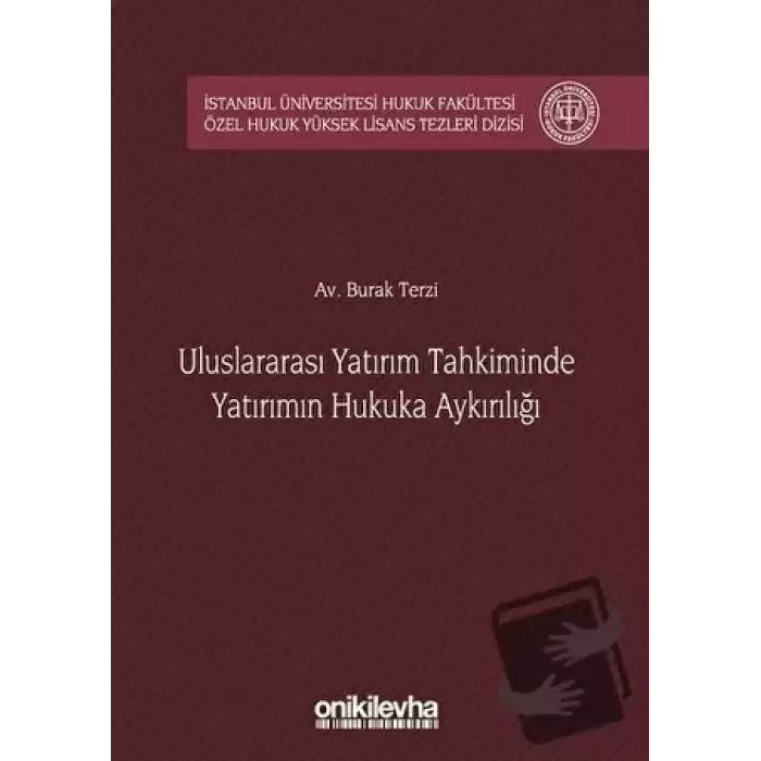 Uluslararası Yatırım Tahkiminde Yatırımın Hukuka Aykırılığı