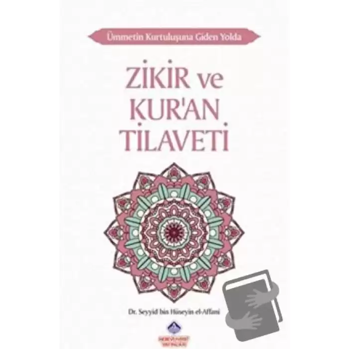 Ümmetin Kurtuluşuna Giden Yolda Zikir ve Kuran Tilaveti