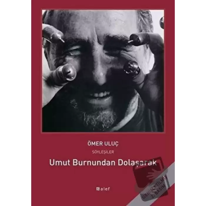 Umut Burnundan Dolaşarak: Ömer Uluç ile Söyleşiler