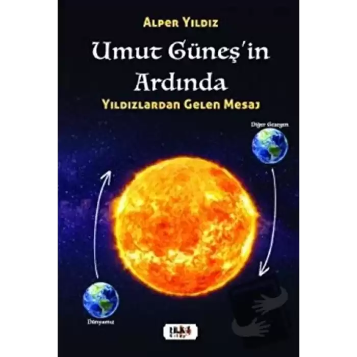 Umut Güneşin Ardında – Yıldızlardan Gelen Mesaj (Ciltli)