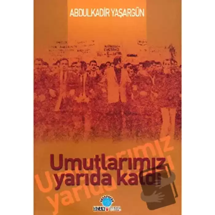 Umutlarımız Yarıda Kaldı