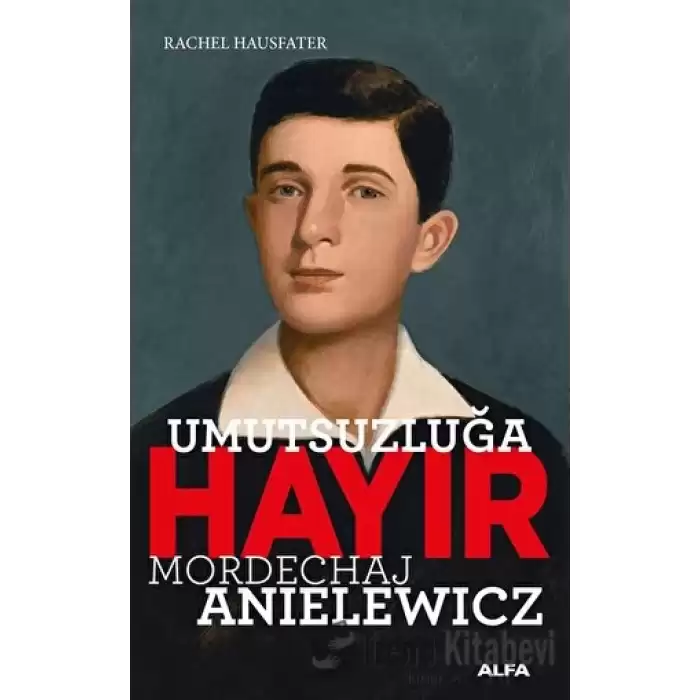 Umutsuzluğa Hayır - Mordechaj Anielewicz