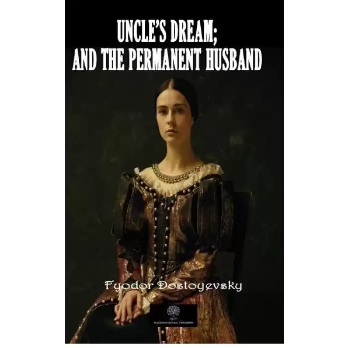 Uncles Dream; and The Permanent Husband