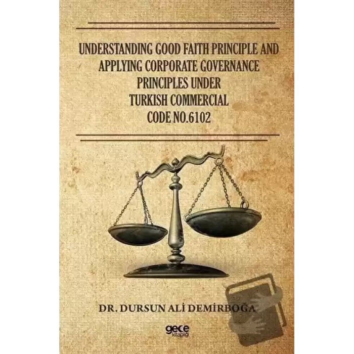 Understanding Good Faith Principle and Applying Corporate Governance Principles Under Turkish Commercial Code No.6102