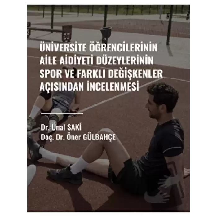 Üniversite Öğrencilerinin Aile Aidiyet Düzeylerinin Spor ve Farklı Değişkenler Açısından İncelenmesi